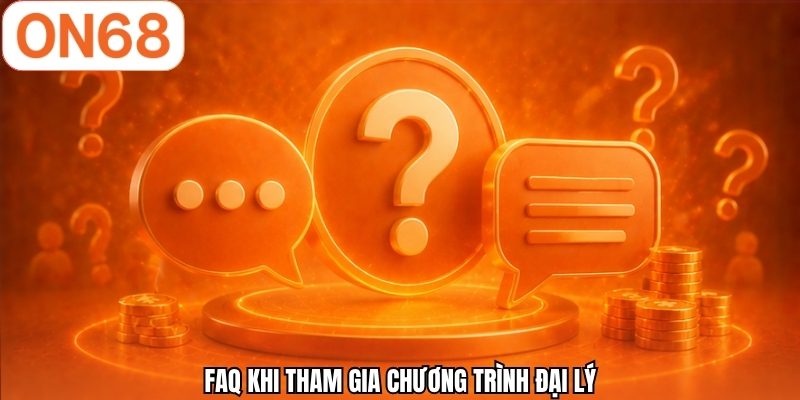 FAQ khi tham gia chương trình đại lý