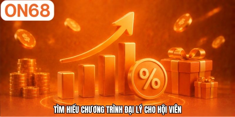 Tìm hiểu chương trình đại lý cho hội viên