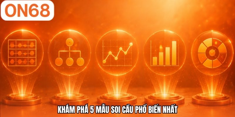 Khám phá 5 mẫu soi cầu phổ biến nhất
